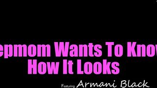 Armani Black - Stepmom Wants To Know How It Looks - MomsTeachSex