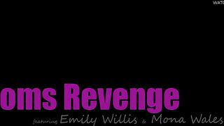 Emily Willis And Mona Wales - Moms Revenge - MomsTeachSex