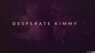 Kimmy Granger - Desperate Kimmy - MissaX