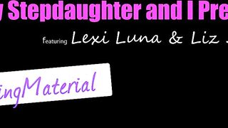 Lexi Luna, Liz Jordan - Make My Stepdaughter And I Pregnant - MomsTeachSex